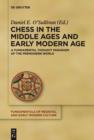 Chess in the Middle Ages and Early Modern Age : A Fundamental Thought Paradigm of the Premodern World - eBook