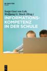 Informationskompetenz in der Schule : Ein informationswissenschaftlicher Ansatz - eBook