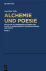 Alchemie und Poesie : Deutsche Alchemikerdichtungen des 15. bis 17. Jahrhunderts. Untersuchungen und Texte - eBook