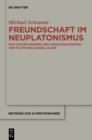Freundschaft im Neuplatonismus : Politisches Denken und Sozialphilosophie von Plotin bis Kaiser Julian - eBook