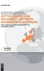 Active ageing and solidarity between generations in Europe : First results from SHARE after the economic crisis - Book