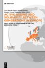 Active ageing and solidarity between generations in Europe : First results from SHARE after the economic crisis - eBook