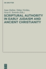 Scriptural Authority in Early Judaism and Ancient Christianity - eBook