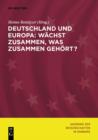 Deutschland und Europa: Wachst zusammen, was zusammen gehort? - eBook