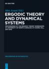 Ergodic Theory and Dynamical Systems : Proceedings of the Ergodic Theory Workshops at University of North Carolina at Chapel Hill, 2011-2012 - eBook