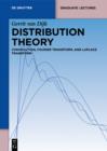Distribution Theory : Convolution, Fourier Transform, and Laplace Transform - eBook