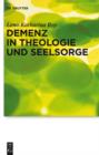 Demenz in Theologie und Seelsorge - eBook