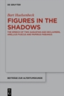 Figures in the Shadows : The Speech of Two Augustan-Age Declaimers, Arellius Fuscus and Papirius Fabianus - eBook