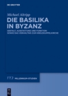 Die Basilika in Byzanz : Gestalt, Ausstattung und Funktion sowie das Verhaltnis zur Kreuzkuppelkirche - eBook