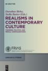Realisms in Contemporary Culture : Theories, Politics, and Medial Configurations - eBook