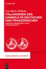 Italianismen des Handels im Deutschen und Franzosischen : Wege des fruhneuzeitlichen Sprachkontakts - eBook