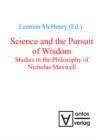 Science and the Pursuit of Wisdom : Studies in the Philosophy of Nicholas Maxwell - eBook