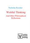 Wishful Thinking And Other Philosophical Reflections - eBook