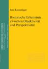 Historische Erkenntnis zwischen Objektivitat und Perspektivitat - eBook