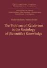 The Problem of Relativism in the Sociology of (Scientific) Knowledge - eBook