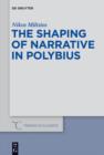 The Shaping of Narrative in Polybius - eBook