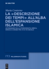 La “descrizione dei tempi” all’alba dell’espansione islamica : Un’indagine sulla storiografia greca, siriaca e araba fra VII e VIII secolo - eBook