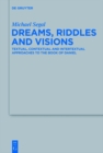 Dreams, Riddles, and Visions : Textual, Contextual, and Intertextual Approaches to the Book of Daniel - eBook