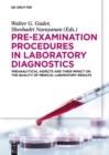 Pre-Examination Procedures in Laboratory Diagnostics : Preanalytical Aspects and their Impact on the Quality of Medical Laboratory Results - eBook