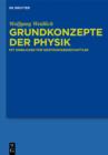 Grundkonzepte der Physik : Mit Einblicken fur Geisteswissenschaftler - eBook