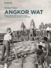 Angkor Wat - A Transcultural History of Heritage : Volume 1: Angkor in France. From Plaster Casts to Exhibition Pavilions. Volume 2: Angkor in Cambodia. From Jungle Find to Global Icon - Book
