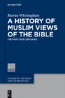 A History of Muslim Views of the Bible : The First Four Centuries - eBook