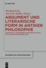 Argument und literarische Form in antiker Philosophie : Akten des 3. Kongresses der Gesellschaft fur antike Philosophie 2010 - eBook