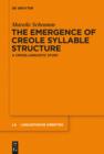 The Emergence of Creole Syllable Structure : A Cross-linguistic Study - eBook