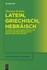 Latein, Griechisch, Hebraisch : Studien und Dokumentationen zur deutschen Sprachreflexion in Barock und Aufklarung - eBook