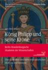 Konig Philipp und seine Krone : Uber Fremdheit und Nahe mittelalterlichen Dichtens und Denkens - eBook
