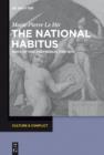 The National Habitus : Ways of Feeling French, 1789-1870 - eBook