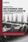 Netzwerke der Kulturdiplomatie : Die internationale Schulbuchrevision in Europa, 1945-1989 - eBook