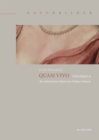 Quasi Vivo : Lebendigkeit in Der Italienischen Kunst Der Fruhen Neuzeit - Book