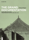 The Grand Documentation : Ernst Boerschmann and Chinese Religious Architecture (1906–1931) - Book