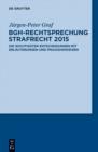BGH-Rechtsprechung Strafrecht 2015 : Die wichtigsten Entscheidungen mit Erlauterungen und Praxishinweisen - eBook