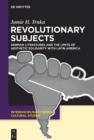 Revolutionary Subjects : German Literatures and the Limits of Aesthetic Solidarity with Latin America - eBook