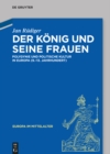 Der Konig und seine Frauen : Polygynie und politische Kultur in Europa (9.-13. Jahrhundert) - eBook