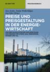 Preise und Preisgestaltung in der Energiewirtschaft : Von der Kalkulation bis zur Umsetzung von Preisen fur Strom, Gas, Fernwarme, Wasser und CO2 - eBook