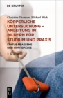 Korperliche Untersuchung - Anleitung in Bildern fur Studium und Praxis : Status praesens und Orthopadie - eBook
