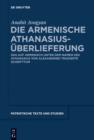 Die armenische Athanasius-Uberlieferung : Das auf Armenisch unter dem Namen des Athanasius von Alexandrien tradierte Schrifttum - eBook