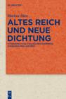 Altes Reich und Neue Dichtung : Literarisch-politisches Reichsdenken zwischen 1740 und 1830 - eBook