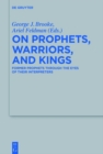 On Prophets, Warriors, and Kings : Former Prophets through the Eyes of Their Interpreters - eBook