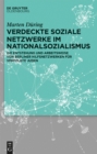 Verdeckte soziale Netzwerke im Nationalsozialismus : Die Entstehung und Arbeitsweise von Berliner Hilfsnetzwerken fur verfolgte Juden - eBook