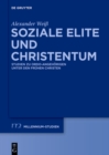 Soziale Elite und Christentum : Studien zu ordo-Angehorigen unter den fruhen Christen - eBook