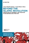 Beyond the Islamic Revolution : Perceptions of Modernity and Tradition in Iran before and after 1979 - eBook