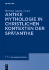Antike Mythologie in christlichen Kontexten der Spatantike - eBook