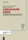 Abrahams Erbe : Konkurrenz, Konflikt und Koexistenz der Religionen im europaischen Mittelalter - eBook