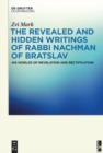 The Revealed and Hidden Writings of Rabbi Nachman of Bratslav : His Worlds of Revelation and Rectification - eBook