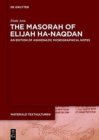 The Masorah of Elijah ha-Naqdan : An Edition of Ashkenazic Micrographical Notes - Book