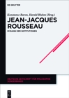 Jean-Jacques Rousseau : Im Bann der Institutionen - eBook